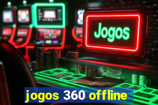 jogos 360 offline